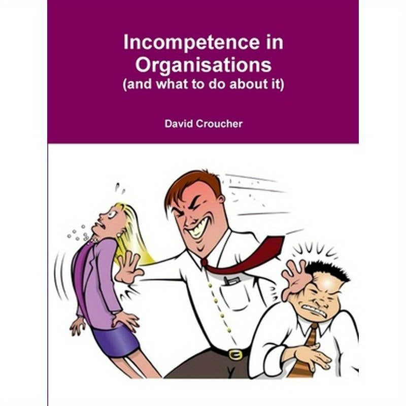 Incompetence in Organisations