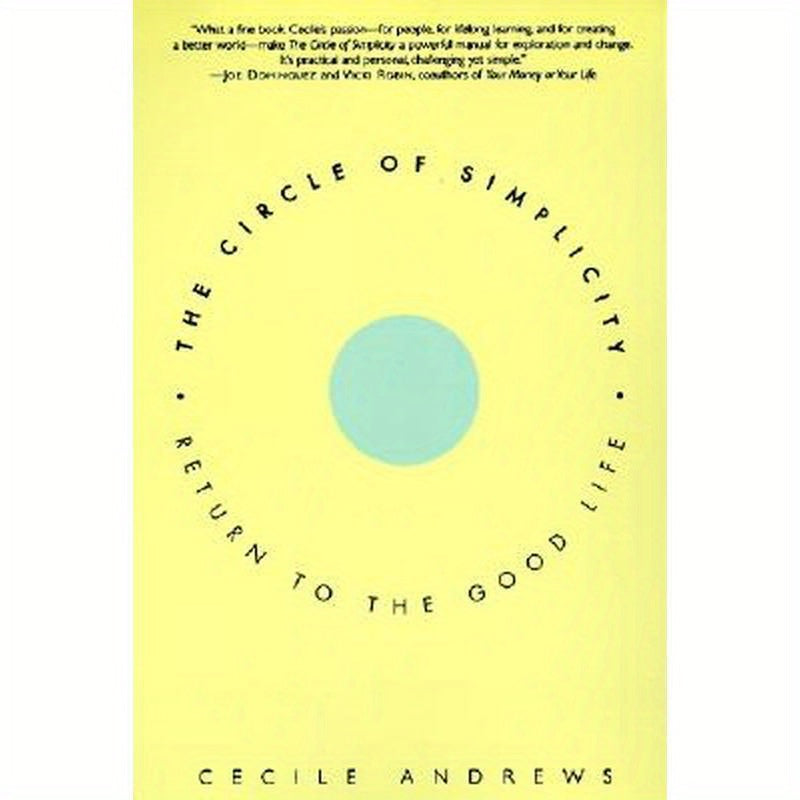The Circle of Simplicity: Return to the Good Life