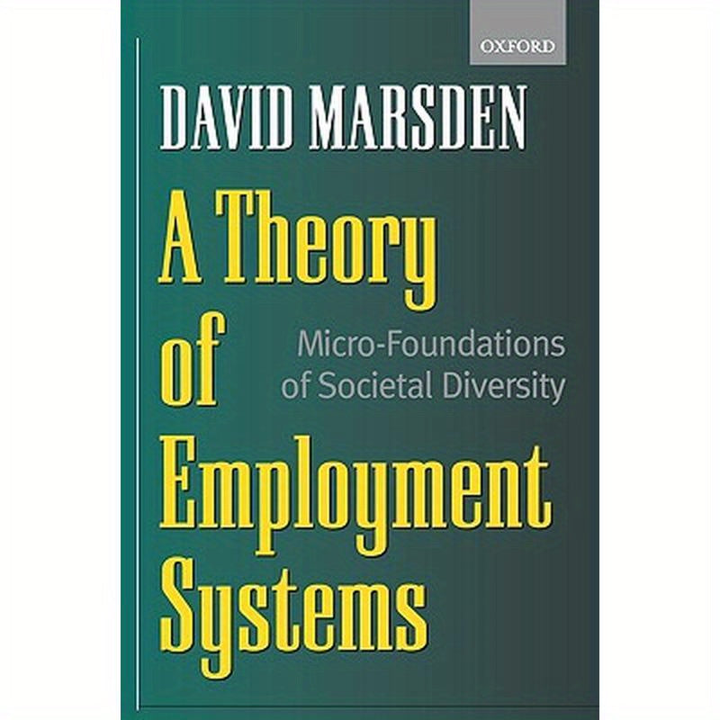 A Theory of Employment Systems: Micro-Foundations of Societal Diversity