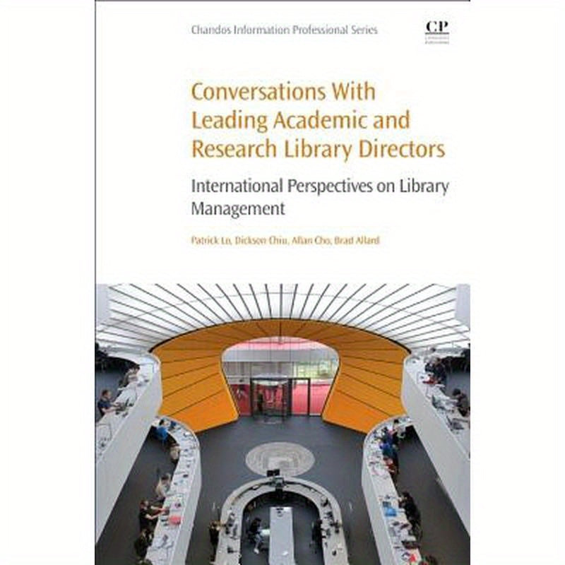 Conversations with Leading Academic and Research Library Directors: International Perspectives on Library Management