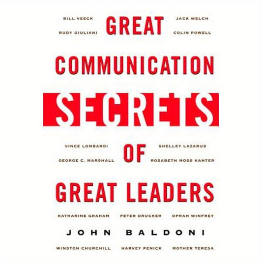 Great Communication Secrets of Great Leaders