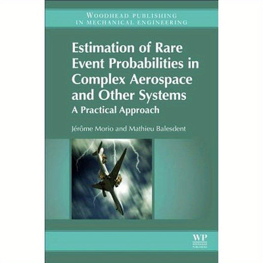 Estimation of Rare Event Probabilities in Complex Aerospace and Other Systems: A Practical Approach