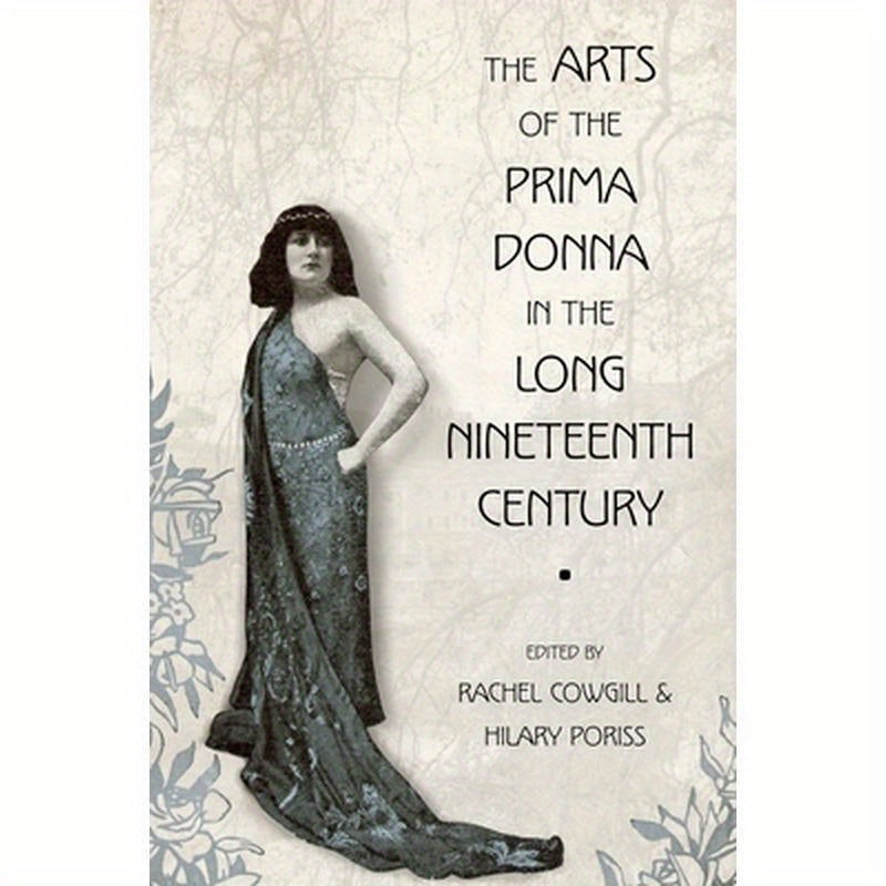 The Arts of the Prima Donna in the Long Nineteenth Century