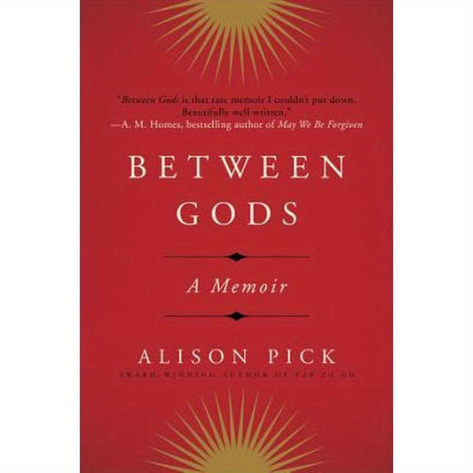 Between Gods: A Memoir