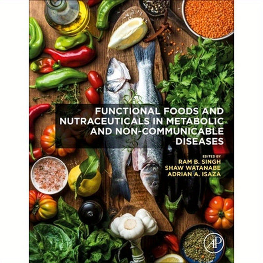 Functional Foods and Nutraceuticals in Metabolic and Non-Communicable Diseases