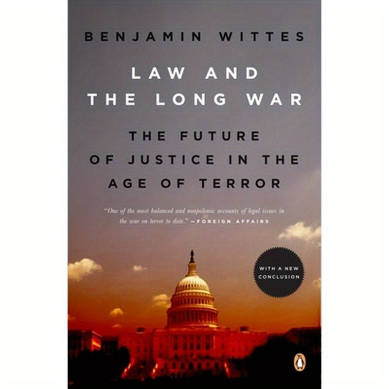 Law and the Long War: The Future of Justice in the Age of Terror