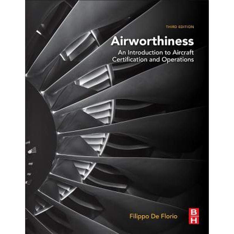 Airworthiness: An Introduction to Aircraft Certification and Operations