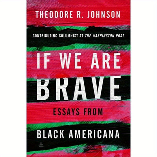 If We Are Brave: Essays from Black Americana
