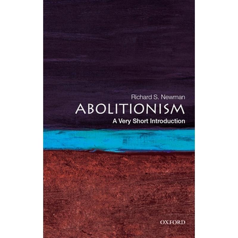 Abolitionism: A Very Short Introduction