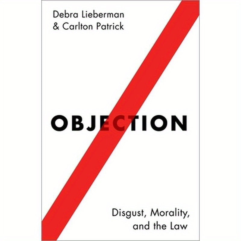 Objection: Disgust, Morality, and the Law