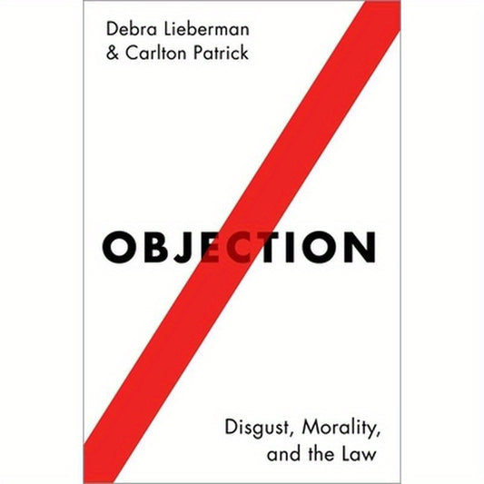 Objection: Disgust, Morality, and the Law