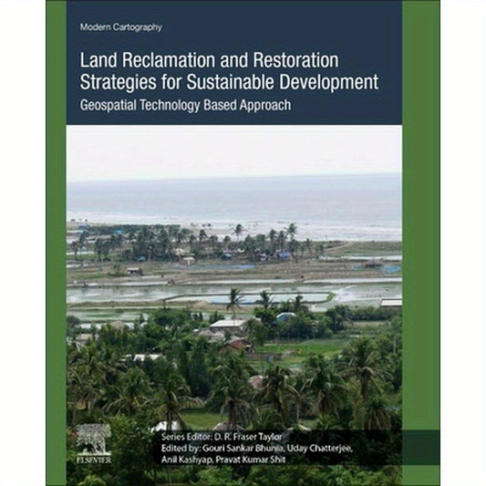 Land Reclamation and Restoration Strategies for Sustainable Development: Geospatial Technology Based Approach Volume 10