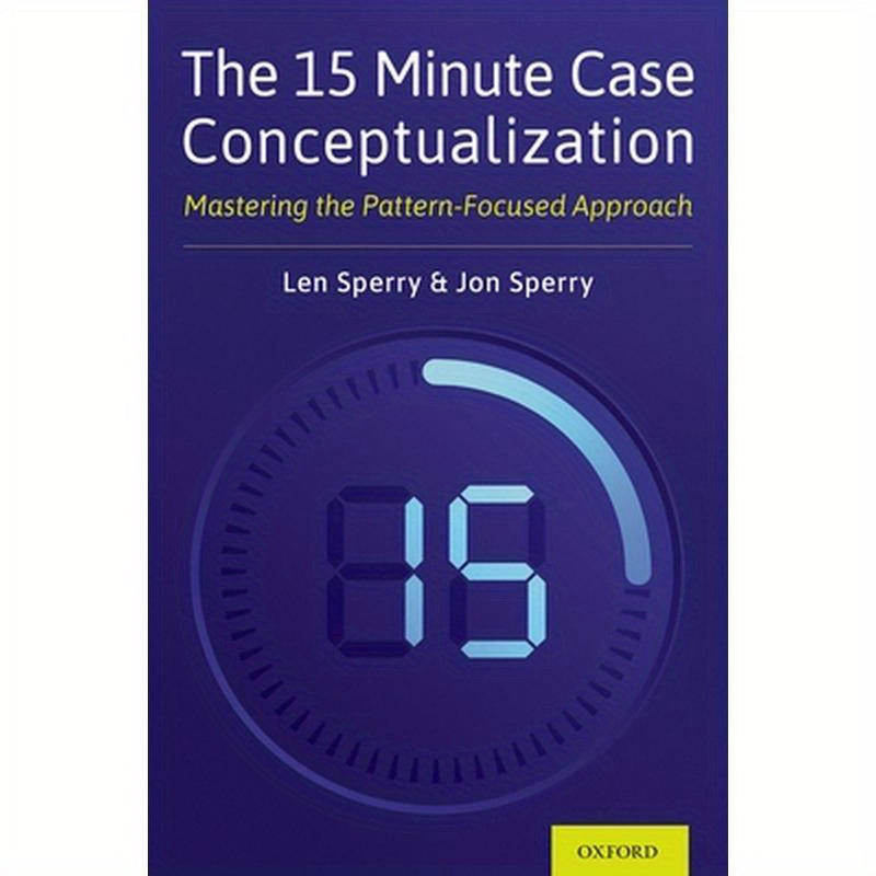 15 Minute Case Conceptualization: Mastering the Pattern-Focused Approach