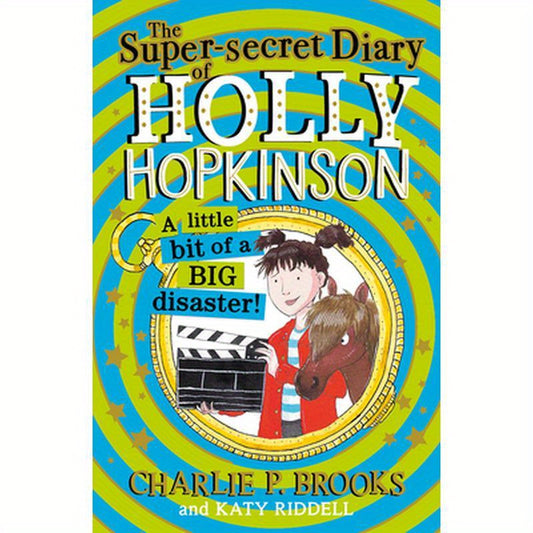 The Super-Secret Diary of Holly Hopkinson: A Little Bit of a Big Disaster