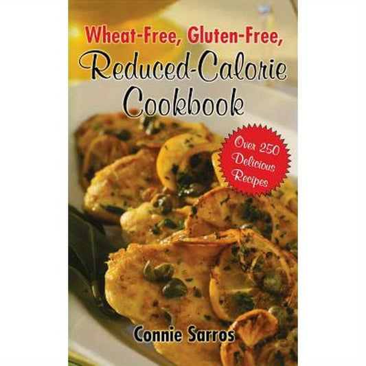 Wheat-Free Gluten-Free Reduced Calorie Cookbook