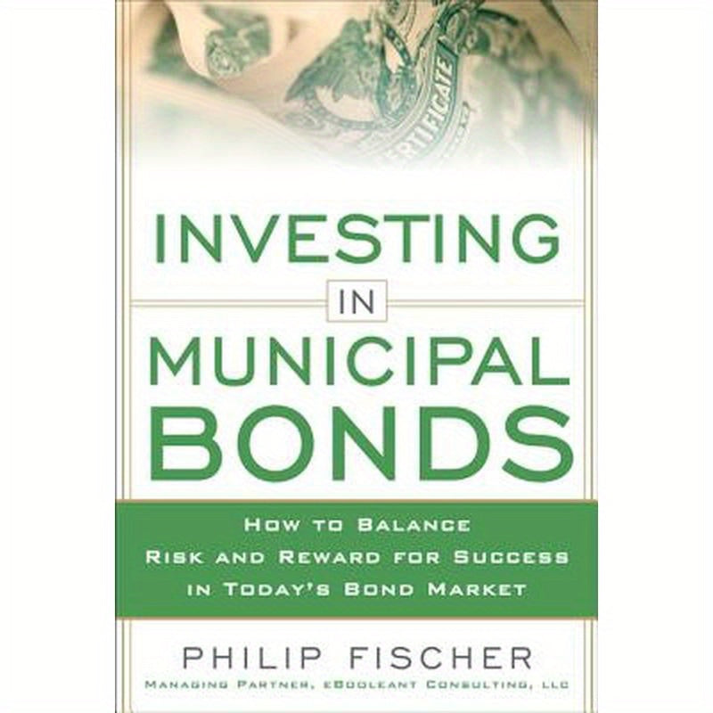 Investing in Municipal Bonds: How to Balance Risk and Reward for Success in Today's Bond Market