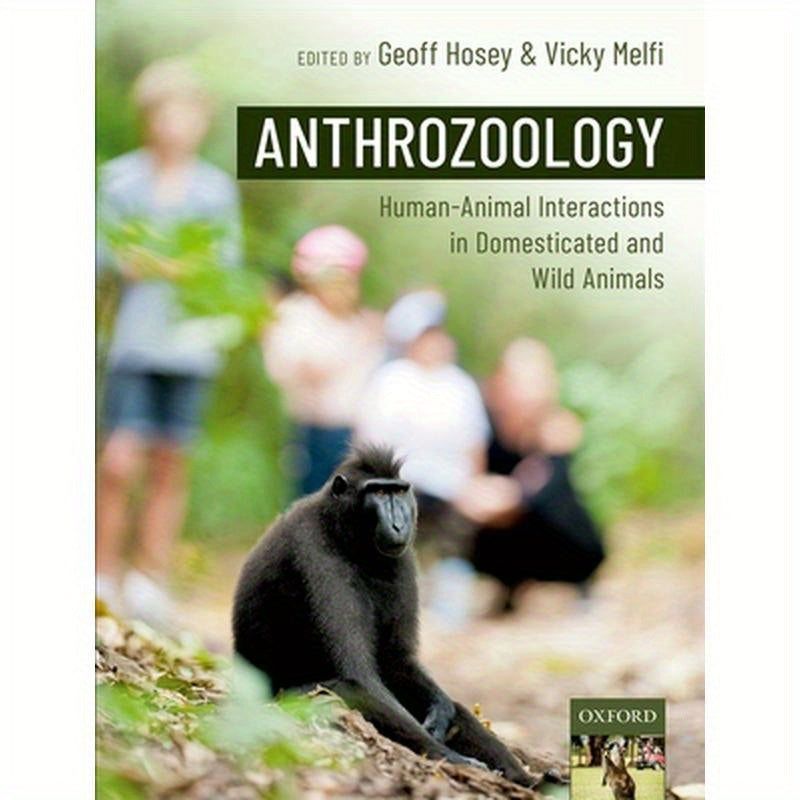 Anthrozoology: Human-Animal Interactions in Domesticated and Wild Animals