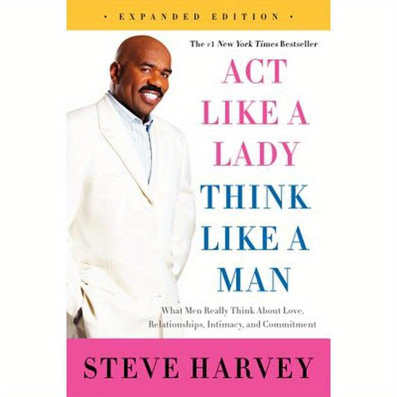 Act Like a Lady, Think Like a Man: What Men Really Think about Love, Relationships, Intimacy, and Commitment