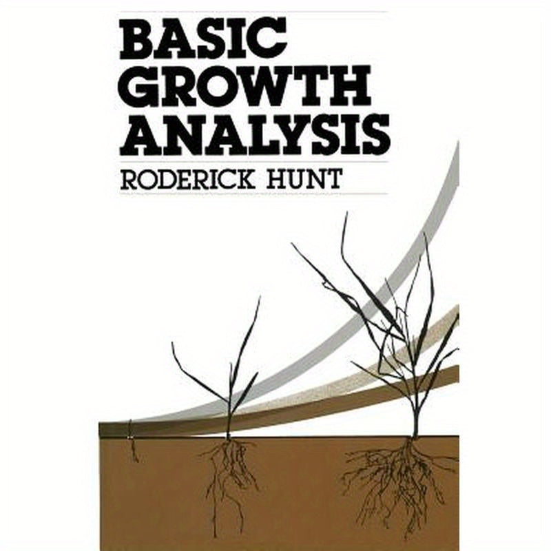 Basic Growth Analysis: Plant Growth Analysis for Beginners