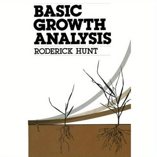 Basic Growth Analysis: Plant Growth Analysis for Beginners