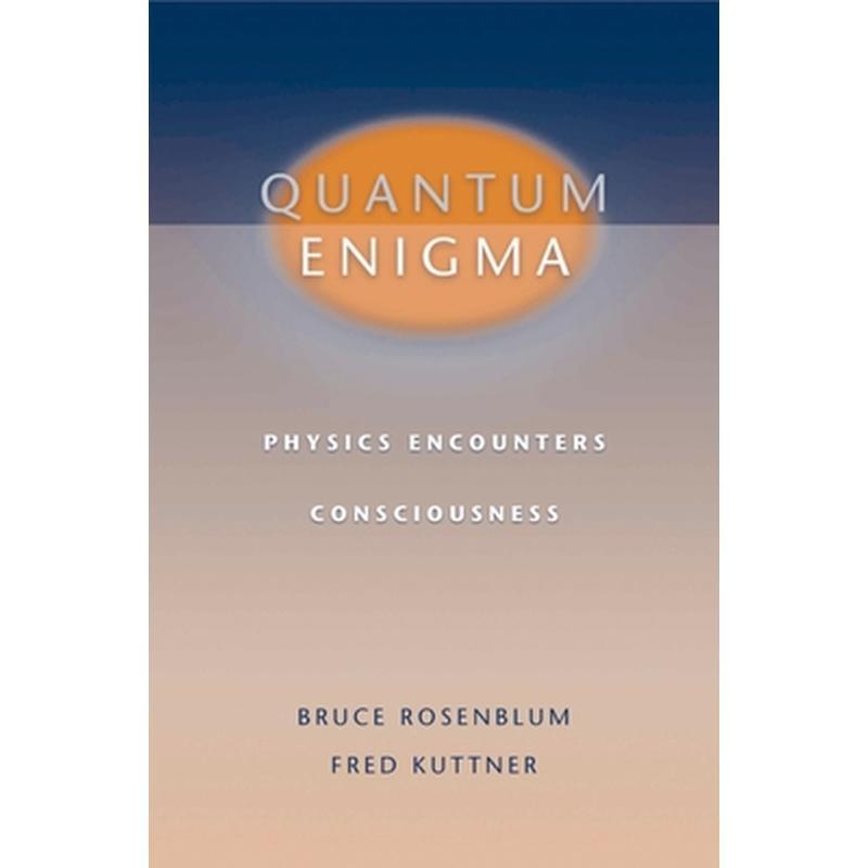 Quantum Enigma: Physics Encounters Consciousness