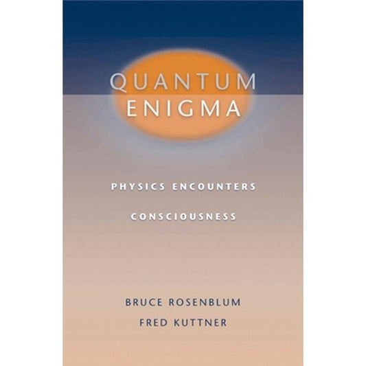 Quantum Enigma: Physics Encounters Consciousness