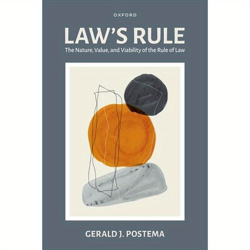 Law's Rule: The Nature, Value, and Viability of the Rule of Law