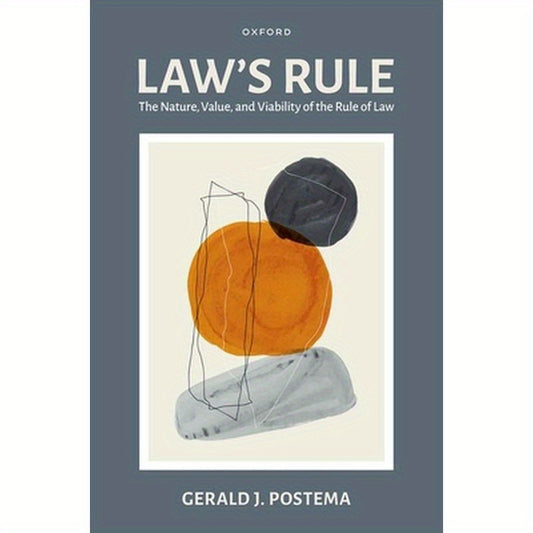 Law's Rule: The Nature, Value, and Viability of the Rule of Law