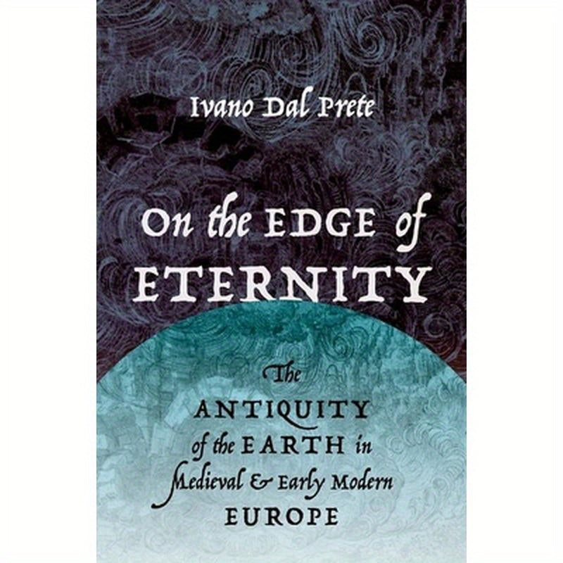 On the Edge of Eternity: The Antiquity of the Earth in Medieval and Early Modern Europe