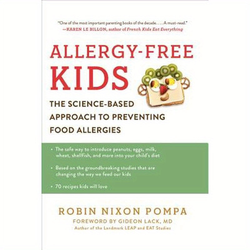 Allergy-Free Kids: The Science-Based Approach to Preventing Food Allergies