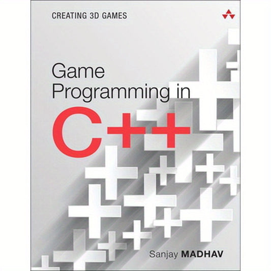 Game Programming in C++: Creating 3D Games