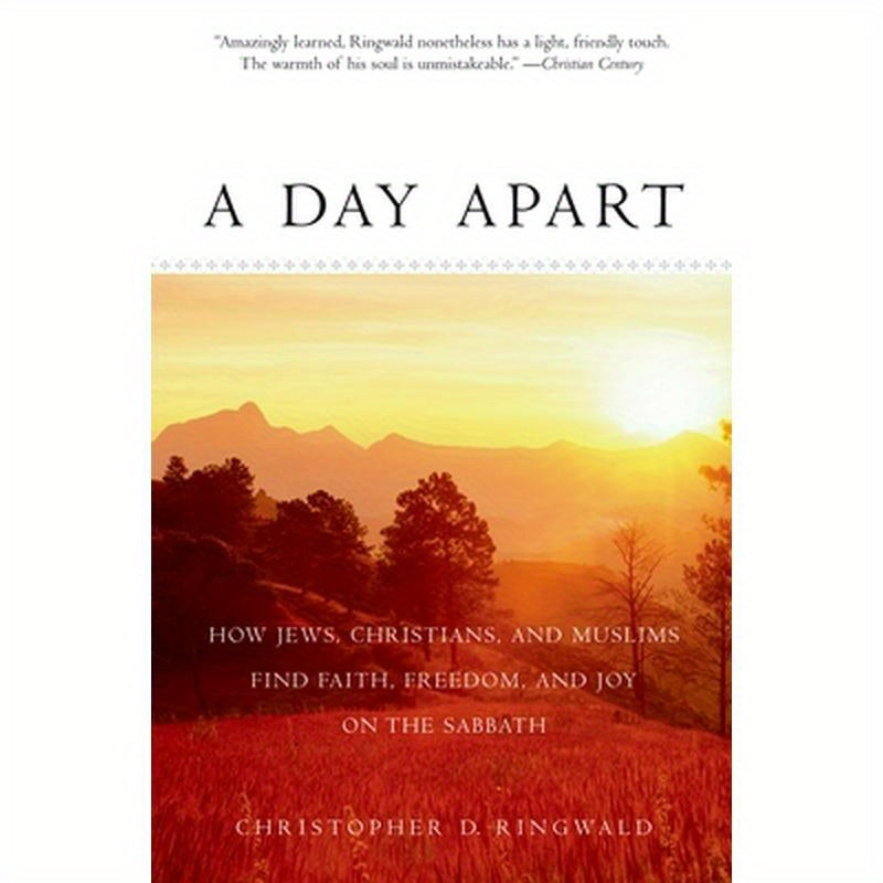A Day Apart: How Jews, Christians, and Muslims Find Faith, Freedom, and Joy on the Sabbath