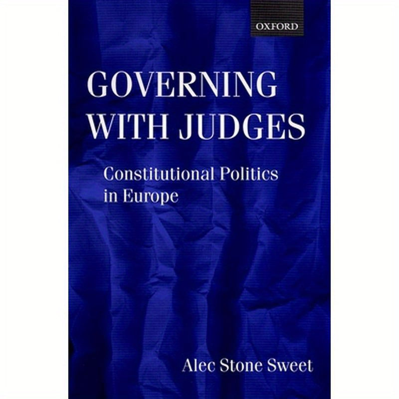 Governing with Judges: Constitutional Politics in Europe