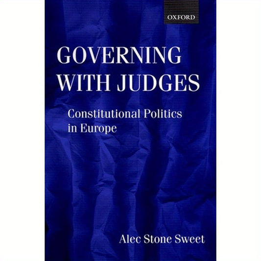 Governing with Judges: Constitutional Politics in Europe
