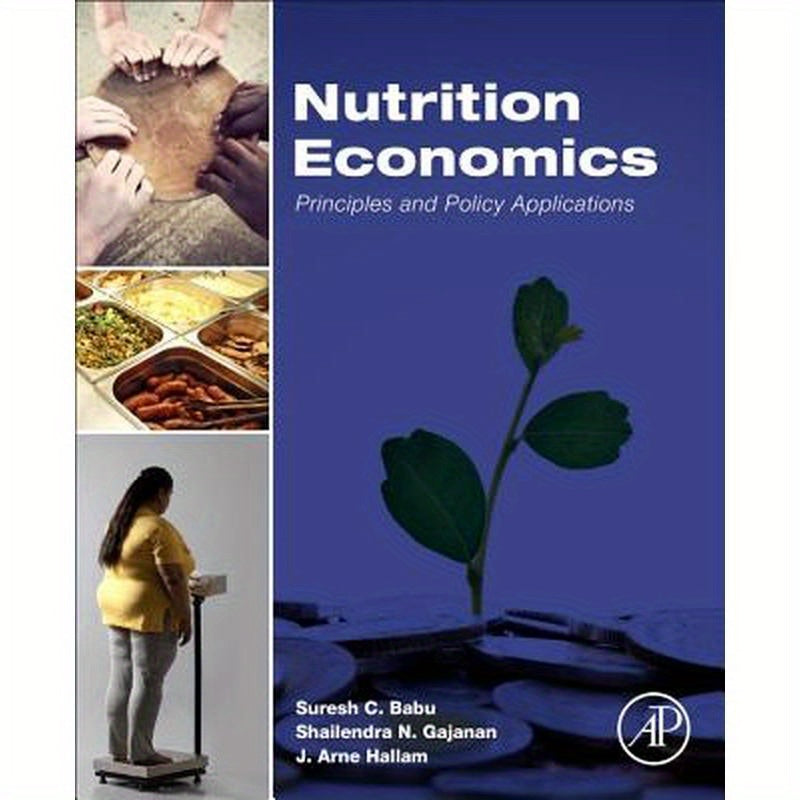 Nutrition Economics: Principles and Policy Applications