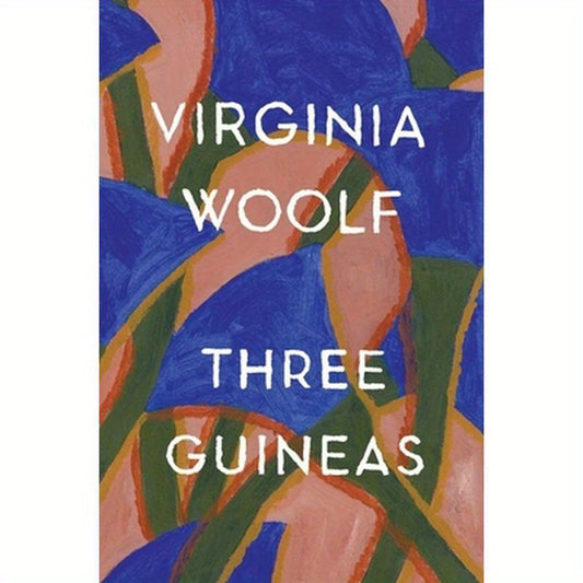 Three Guineas: The Virginia Woolf Library Authorized Edition