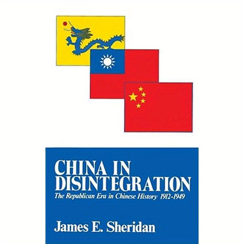 China in Disintegration: The Republican Era in Chinese History, 1912-1949