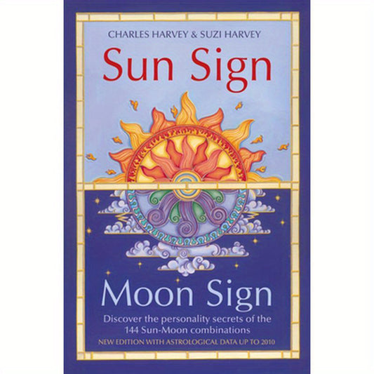Sun Sign, Moon Sign: Discover the personality secrets of the 144 sun-moon combinations