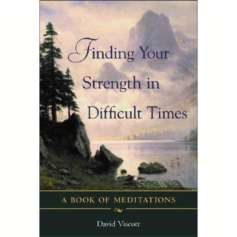 Finding Your Strength in Difficult Times
