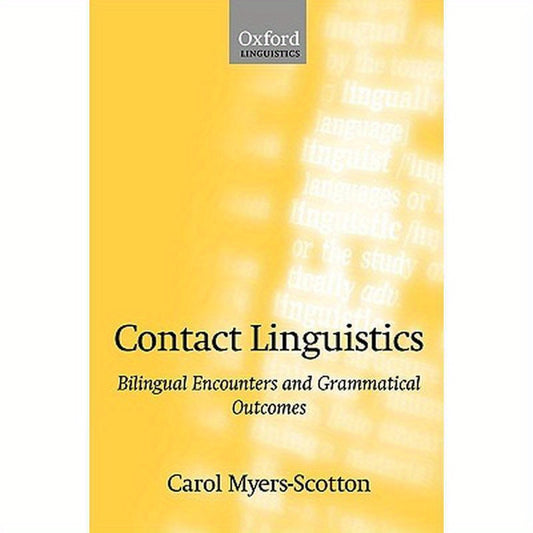Contact Linguistics: Bilingual Encounters and Grammatical Outcomes