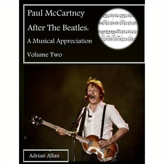 Paul McCartney After The Beatles: A Musical Appreciation Volume Two