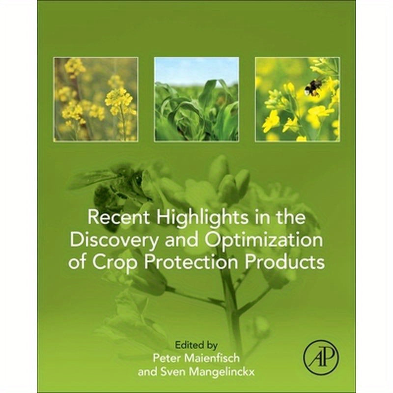 Recent Highlights in the Discovery and Optimization of Crop Protection Products