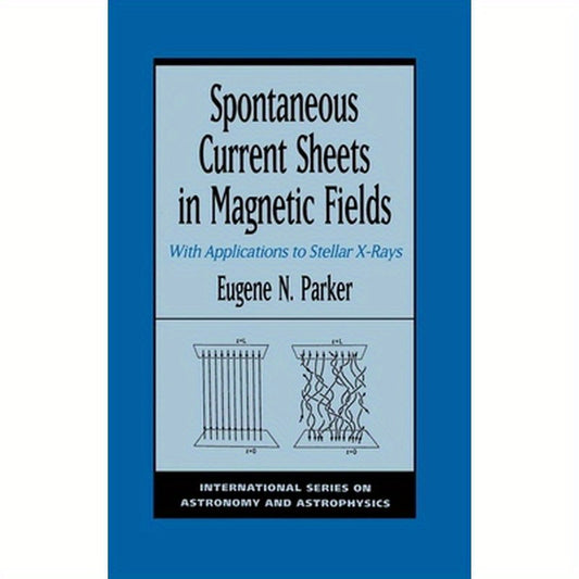 Spontaneous Current Sheets in Magnetic Fields: With Applications to Stellar X-Rays