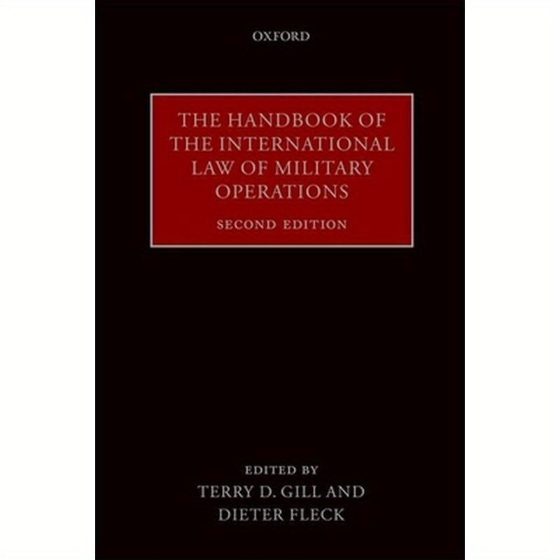 Handbook of the International Law of Military Operations