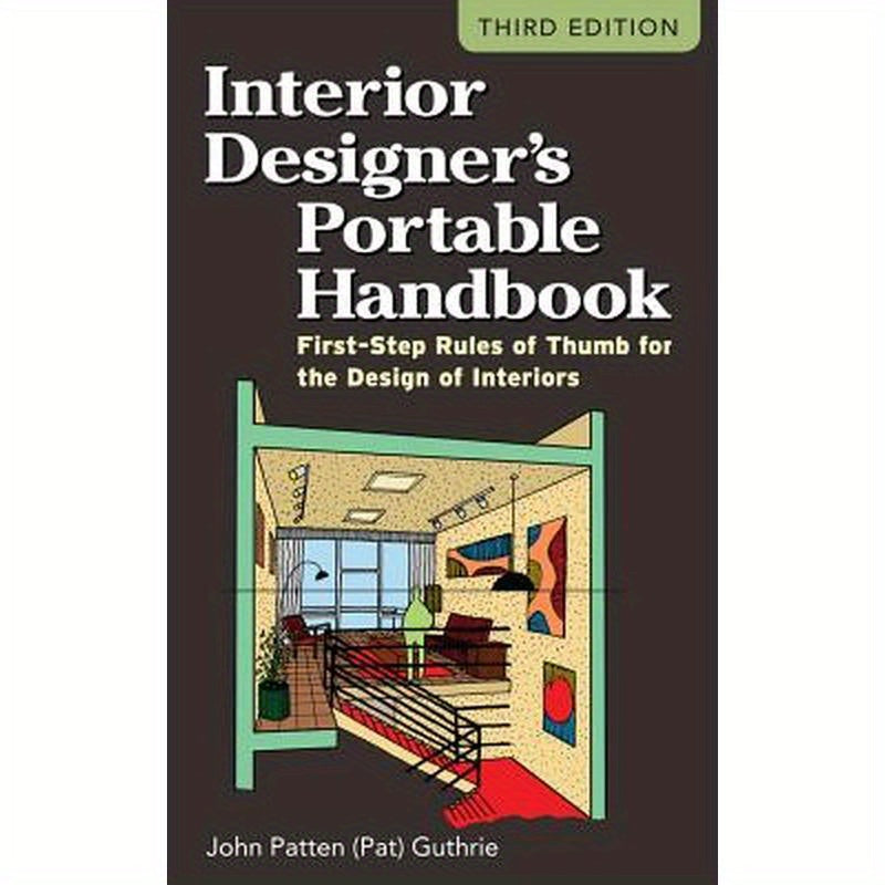 Interior Designer's Portable Handbook: First-Step Rules of Thumb for the Design of Interiors