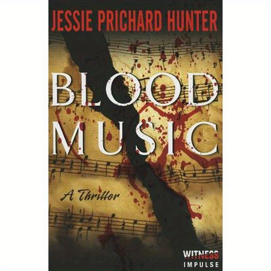 Blood Music: A Thriller