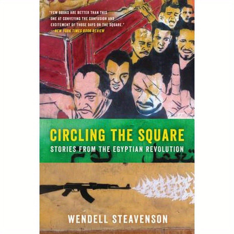 Circling the Square: Stories from the Egyptian Revolution
