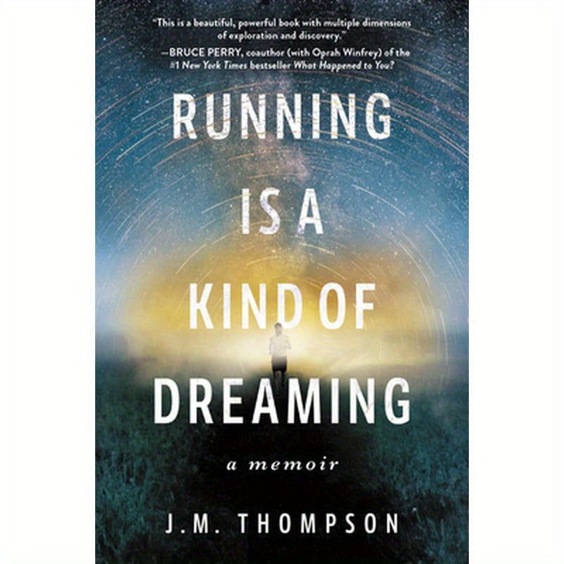 Running Is a Kind of Dreaming: A Memoir