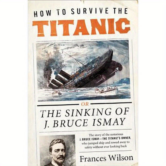 How to Survive the Titanic