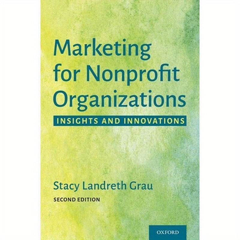 Marketing for Nonprofit Organizations: Insights and Innovations